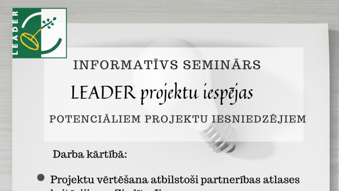 Informatīvs seminārs "LEADER projektu iespējas potenciāliem projektu iesniedzējiem''