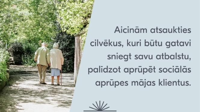 Saulkrastu sociālās aprūpes māja aicina atsaukties cilvēkus, kuri būtu gatavi sniegt savu atbalstu, palīdzot aprūpēt iestādē esošos klientus
