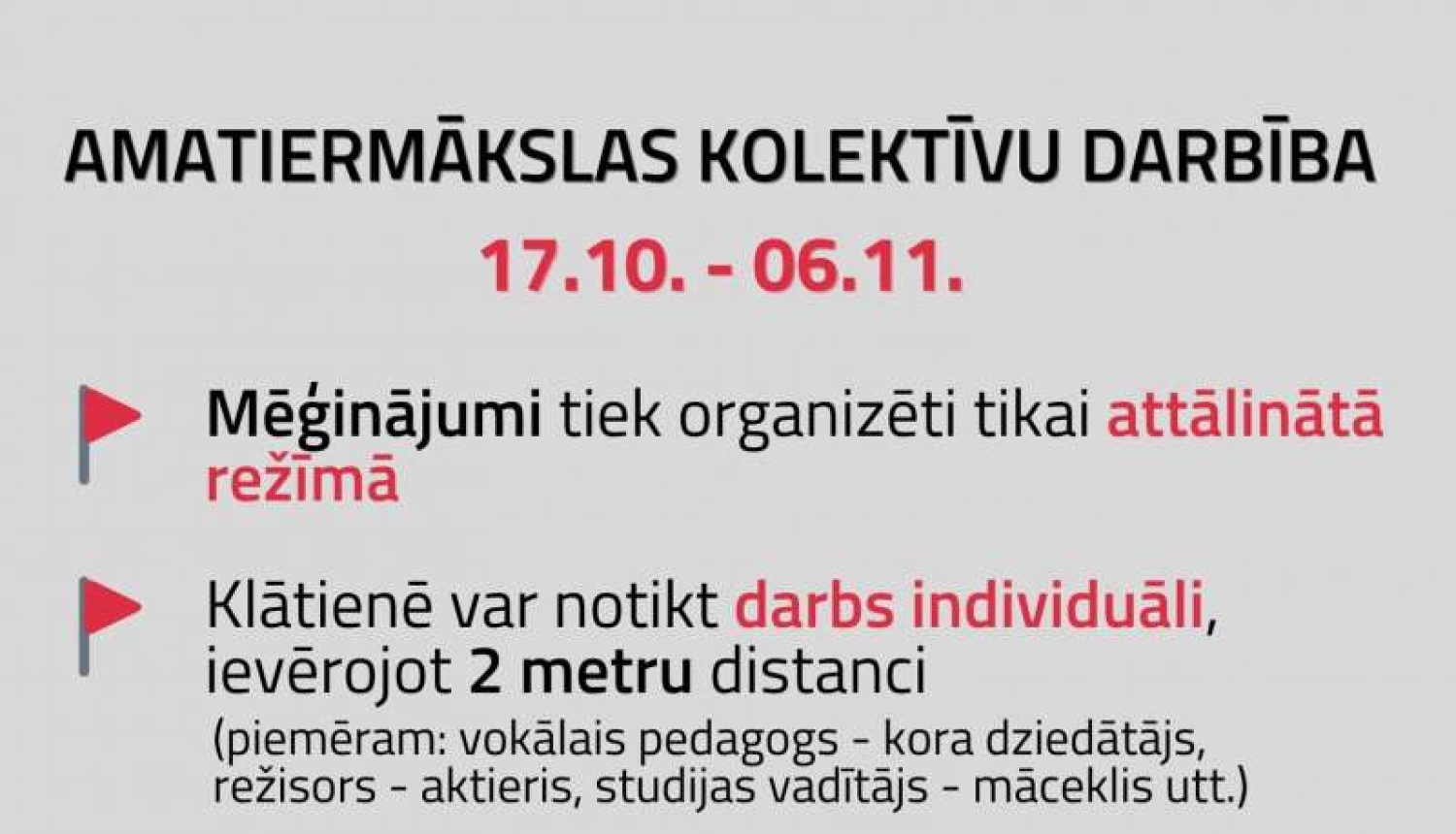 Vadlīnijas amatiermākslas kolektīvu darbībai no 17. oktobra līdz 6. novembrim