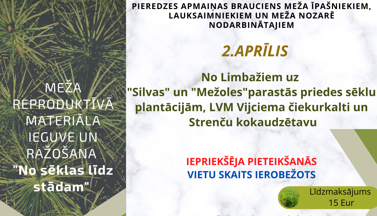 ATCELTS! Limbažu MKPC rīko pieredzes apmaiņas braucienu "Meža reproduktīvā materiāla ieguve un ražošana"
