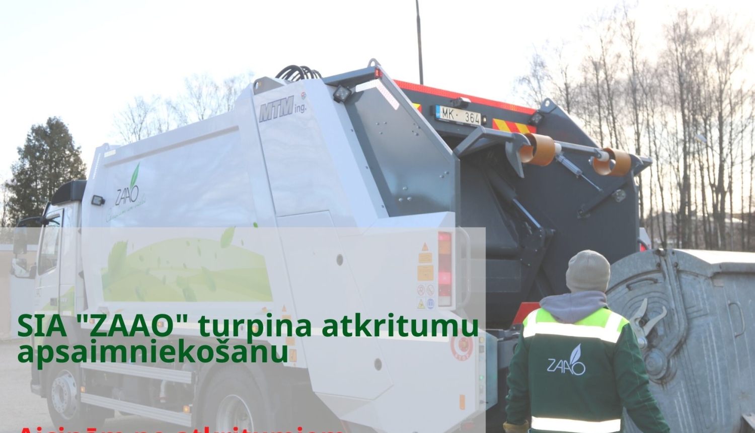 “ZAAO” turpina atkritumu apsaimniekošanu, aicinājums izmest atkritumus atbildīgi